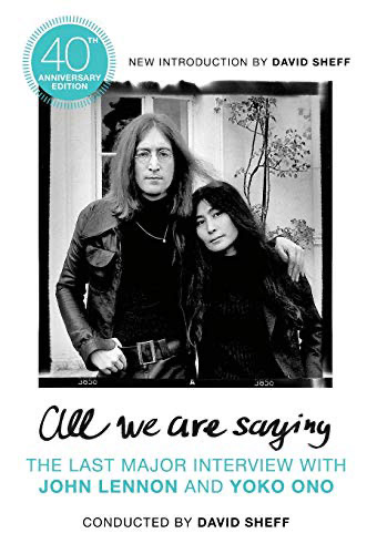 (image for) ALL WE ARE SAYING - THE DAVID SHEFF INTERVIEW WITH JOHN & YOKO 