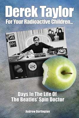 (image for) DEREK TAYLOR: FOR YOUR RADIOACTIVE CHILDREN by ANDREW DARLINGTON