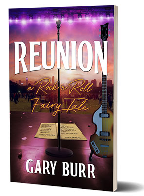 (image for) REUNION - A ROCK 'N' ROLL FAIRY TALE by GARY BURR